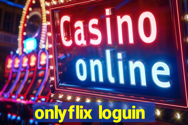 onlyflix loguin